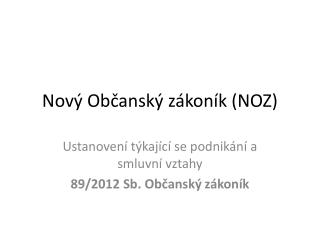 Nový Občanský zákoník (NOZ)