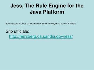 Jess, The Rule Engine for the Java Platform