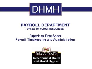 PAYROLL DEPARTMENT OFFICE OF HUMAN RESOURCES Paperless Time Sheet