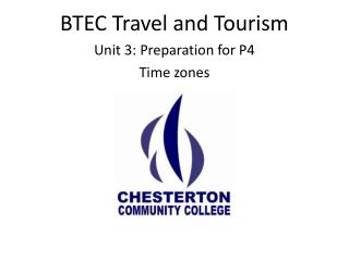 BTEC Travel and Tourism Unit 3: Preparation for P4 Time zones