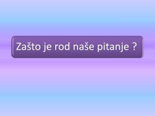 POL Biološke razlike Uglavnom nepromenljive Iste u svim vremenima i prostorima ROD