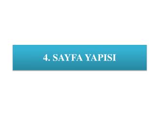 4. SAYFA YAPISI