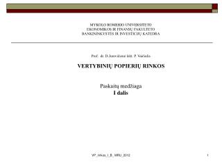 MYKOLO ROMERIO UNIVERSITETO EKONOMIKOS IR FINANSŲ FAKULTETO BANKININKYSTĖS IR INVESTICIJŲ KATEDRA