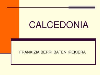 CALCEDONIA