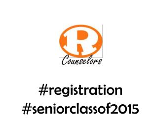 #registration #seniorclassof2015