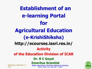 Establishment of an e-learning Portal for Agricultural Education (e-KrishiShiksha)