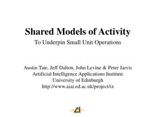 Shared Models of Activity To Underpin Small Unit Operations