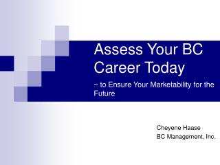 Assess Your BC Career Today ~ to Ensure Your Marketability for the Future