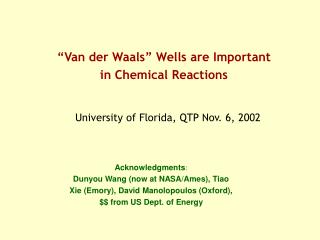 “Van der Waals” Wells are Important in Chemical Reactions