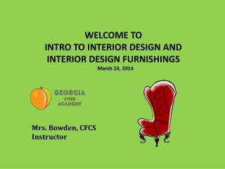 WELCOME TO INTRO TO INTERIOR DESIGN AND INTERIOR DESIGN FURNISHINGS