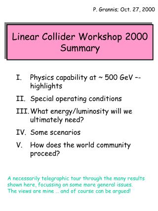 Linear Collider Workshop 2000 Summary