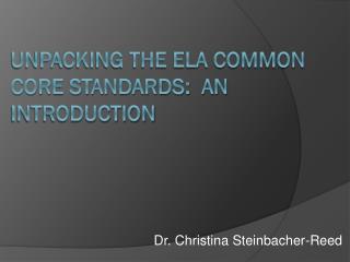 Unpacking the ElA Common Core Standards: an introduction