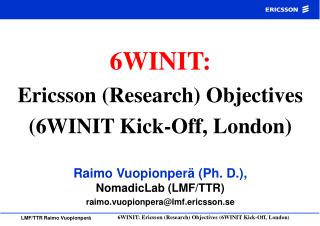 6WINIT: Ericsson (Research) Objectives (6WINIT Kick-Off, London)