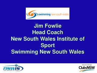 Jim Fowlie Head Coach New South Wales Institute of Sport Swimming New South Wales