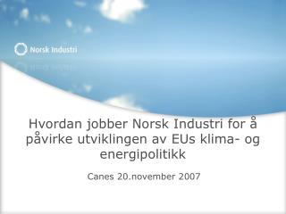 Hvordan jobber Norsk Industri for å påvirke utviklingen av EUs klima- og energipolitikk