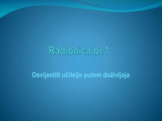 Radionica br.1