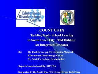 COUNT US IN Tackling Early School Leaving in South Inner City (‘Old Dublin):