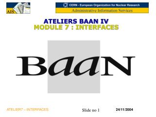 ATELIERS BAAN IV MODULE 7 : INTERFACES