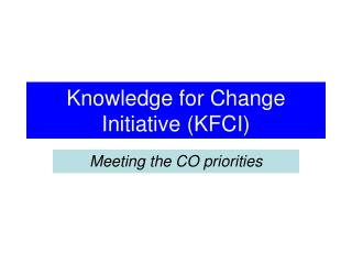 Knowledge for Change Initiative (KFCI)