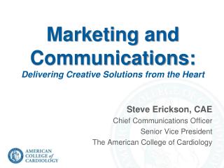 Marketing and Communications: Delivering Creative Solutions from the Heart