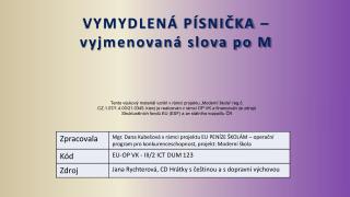 VYMYDLENÁ PÍSNIČKA – vyjmenovaná slova po M