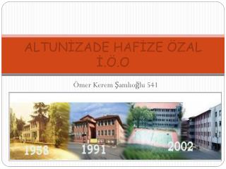 ALTUNİZADE HAFİZE ÖZAL İ.Ö.O