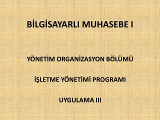 BİLGİSAYARLI MUHASEBE I