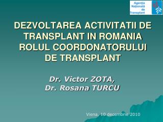 DEZVOLTAREA ACTIVITATII DE TRANSPLANT IN ROMANIA ROLUL COORDONATORULUI DE TRANSPLANT