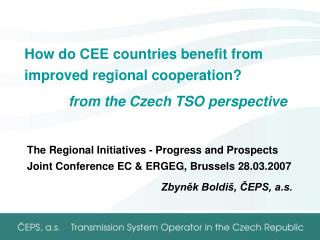 How do CEE countries benefit from improved regional cooperation? from the Czech TSO perspective