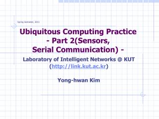 Ubiquitous Computing Practice - Part 2(Sensors, Serial Communication) -