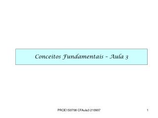 Conceitos Fundamentais – Aula 3