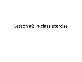 Lesson #2 In-class exercise