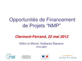 Opportunités de Financement de Projets “NMP” Clermont-Ferrand, 22 mai 2012