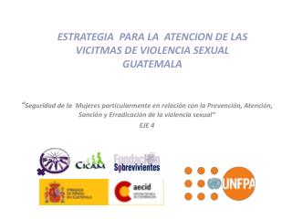 ESTRATEGIA PARA LA ATENCION DE LAS VICITMAS DE VIOLENCIA SEXUAL GUATEMALA