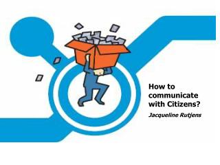 How to communicate with Citizens? Jacqueline Rutjens