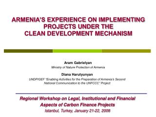 ARMENIA’S EXPERIENCE ON IMPLEMENTING PROJECTS UNDER THE CLEAN DEVELOPMENT MECHANISM