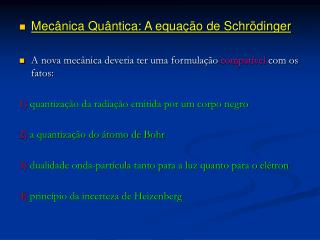 Mecânica Quântica: A equação de Schrödinger