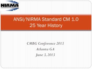 ANSI/NIRMA Standard CM 1.0 25 Year History