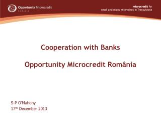 Cooperation with Banks Opportunity Microcredit România