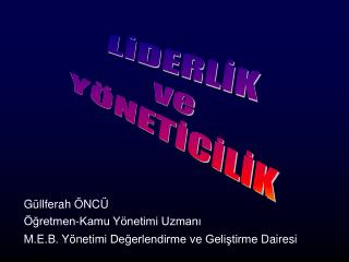 LİDERLİK ve YÖNETİCİLİK