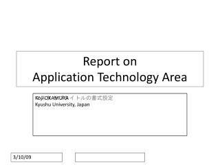 Report on Application Technology Area