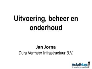 Uitvoering , beheer en onderhoud