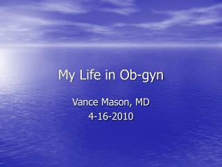 My Life in Ob-gyn