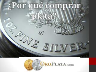 ¿ Por qu é comprar plata ?