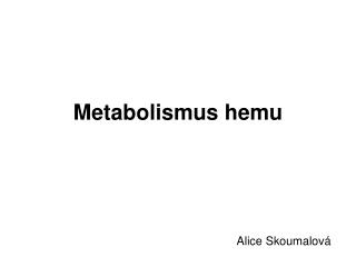 Metabolismus hemu