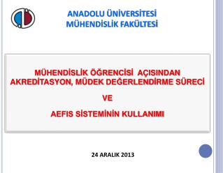 Mühendİsl İ k Öğrencİs İ AçISIndan Akred İ tasyon , MÜDEK Değerlend İ rme Sürec İ VE