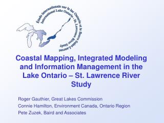Roger Gauthier, Great Lakes Commission Connie Hamilton, Environment Canada, Ontario Region