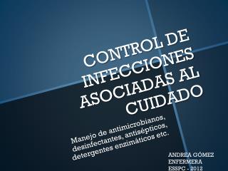 CONTROL DE INFECCIONES ASOCIADAS AL CUIDADO