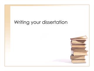 Writing your dissertation