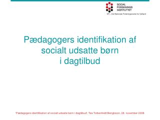 Pædagogers identifikation af socialt udsatte børn i dagtilbud